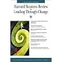 Harvard Business Review on Leading Through Change