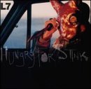 L7 -  Hungry for Stink
