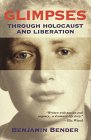 Glimpses: Through Holocaust and Liberation