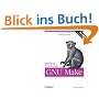 Managing Projects with GNU Make: The Power of GNU Make for Building Anything (Nutshell Handbooks)