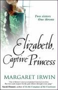 ELIZABETH, CAPTIVE PRINCESS (Good Queen Bess 2)