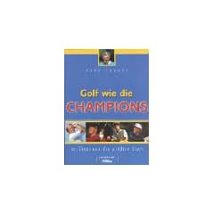 Golf f�r die Champions. 50 Tipps von den Stars