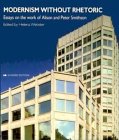 Modernism without Rhetoric: The Work of Alison & Peter Smithson