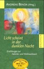 Licht scheint in der dunklen Nacht. Erzaehlungen zur Advents- und Weihnachtszeit.
