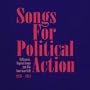 Songs for Political Action: Folk Music, Topical Songs and the American Left