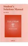 Students Solutions Manual for College Algebra