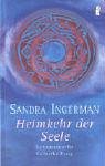 Die Heimkehr der Seele: Schamanische Selbstheilung