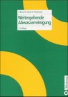 Weitergehende Abwasserreinigung - J&uuml;rgen Bever, Hanns Teichmann