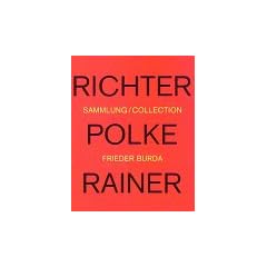 Gerhard Richter / Sigmar Polke / Arnulf Rainer. Sammlung Frieder Burda
