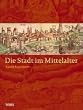 Die Stadt im Mittelalter