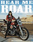 Hear Me Roar: Women, Motorcycles, and the Rapture of the Road