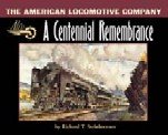 The American Locomotive Company: A Centennial Remembrance