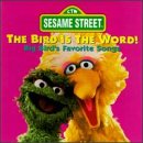 Bird Is The Word!: Big Birds Favorite Songs