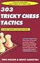303 Tricky Chess Tactics: A Great Training Tool for Players