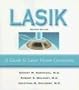 LASIK: A Guide to Laser Vision Correction