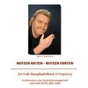 Nutzen bieten - Nutzen ernten: Die Dampfnudelb�ck Erfolgsstory - Einf�hrung in das Qualit�tsmanagement nach DIN EN ISO 9001:2000
