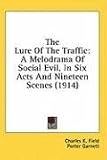 The Lure Of The Traffic A Melodrama Of