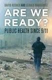 Are We Ready?: Public Health since 9/11 (California/Milbank Books on Health and the Public)