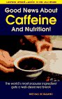 Good News About Caffeine and Nutrition