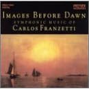 Images Before Dawn: Symphonic Music of Carlos Franzetti by Carlos Franzetti, Bruce C. Briney, Carlos Franzetti, Millar Brass Ensemble, and Modus Chamber Ensemble