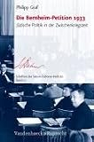 Die Bernheim-Petition 1933: Jüdische Politik in der Zwischenkriegszeit. Schriften des Simon-Dubnow-Instituts 10