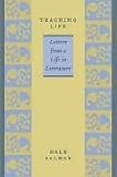 Teaching Life: Letters from a Life in Literature