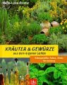 Kräuter und Gewürze aus dem eigenen Garten. Naturgemäßer Anbau, Ernte, Verwendung