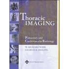 Thoracic Imaging: Pulmonary and Cardiovascular Radiology by W. Richard Webb and Charles B Higgins