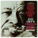 This Kid's the Greatest! by  Kid Ory 
