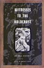 Oral History Series - Witnesses to the Holocaust: An Oral History (Oral History Series)