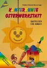 Produkt-Bild: Kunterbunte Osterwerkstatt. Basteleien f&uuml;r Kinder.