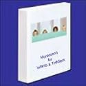 Montessori Curriculum Teaching Binder for Toddlers (Montessori House Teaching Curriculum Series, Volume 1)