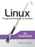 Linux Programming by Example: The Fundamentals (Prentice Hall Open Source Software Development Series)