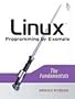 Linux Programming by Example: The Fundamentals (Prentice Hall Open Source Software Development)