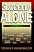 Suddenly Alone: How to Prepare for and Survive....