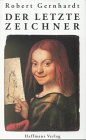 Der letzte Zeichner - Aufs&auml;tze zu Kunst und Karikatur - Robert Gernhardt