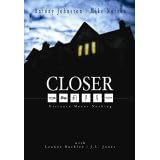 Closer