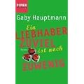 Ein Liebhaber zuviel ist noch zuwenig: Roman