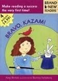 Bravo, Kazam!: Brand New Readers
