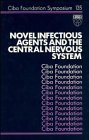 Novel Infectious Agents and the Central Nervous System - Symposium No. 135