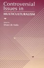 Controversial Issues in Multiculturalism (Controversial Issues Series)