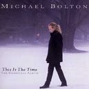 Michael Bolton - This Is the Time: The Christmas Album