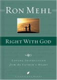 Right with God: Loving Instruction from the Father's Heart (LifeChange Books)