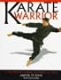 Karate Warrior: A Beginner's Guide to Martial Arts
