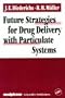 Future Strategies for Drug Delivery with Particulate Systems