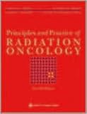 Principles and Practice of Radiation Oncology