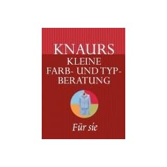 Knaurs kleine Farb- und Typberatung (Stilberatung). F�r sie