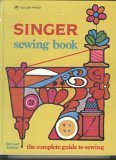 Singer Sewing Book (The Complete guide to sewing, First Golden Press Printing)