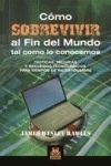 CÓMO SOBREVIVIR AL FIN DEL MUNDO TAL COMO LO CONOCEMOS. Tácticas, técnicas y recursos tecnológicos para tiempos de incertidumbre (Deporte (paidotribo))