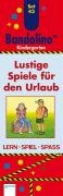 Bandolino. Kindergarten und Vorschulkinder: Bandolino Set 43: Lustige Spiele für den Urlaub: Kindergarten. Lern Spiel Spass